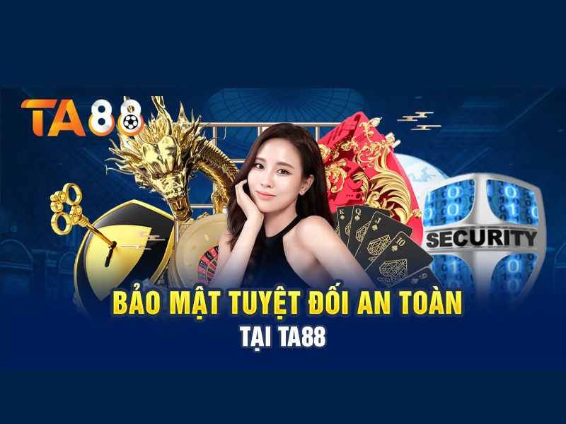 Bảo mật tuyệt đối tại Ta88